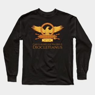 Ancient Roman Emperor Diocletianus - SPQR Legionary Aquila Long Sleeve T-Shirt